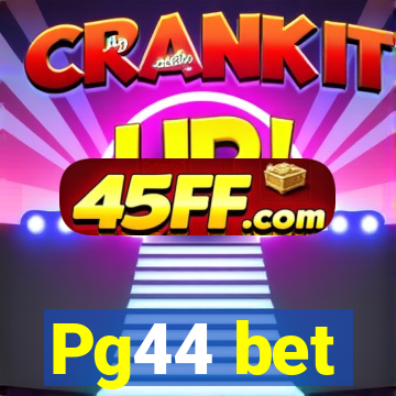 Pg44 bet